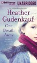 One Breath Away - Heather Gudenkauf, Joyce Bean, Susan Ericksen