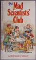 The Mad Scientists' Club - Bertrand R. Brinley