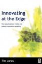 Innovating at the Edge - Tim Jones