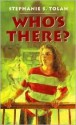 Who's There? - Stephanie S. Tolan