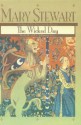 The Wicked Day - Mary Stewart