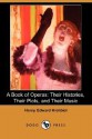 A Book of Operas: Their Histories, Their Plots, and Their Music - Henry Krehbiel