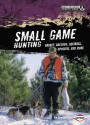 Small Game Hunting: Rabbit, Raccoon, Squirrel, Opossum, and More - Tom Carpenter