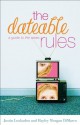 Dateable Rules, The: A Guide to the Sexes - Justin Lookadoo, Hayley DiMarco