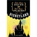 Little Known Facts About Well Known Places: Disneyland - David Hoffman