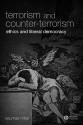 Terrorism and Counter-Terrorism: Ethics and Liberal Democracy - Seumas Miller