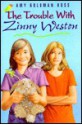 The Trouble with Zinny Weston - Amy Goldman Koss