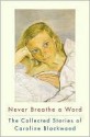 Never Breathe a Word - Caroline Blackwood