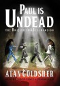 Paul Is Undead: The British Zombie Invasion - Alan Goldsher, Simon Vance