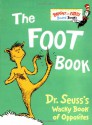 The Foot Book: Dr. Seuss's Wacky Book Of Opposites - Dr. Seuss