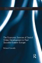 The Economic Sources of Social Order Development in Post-Socialist Eastern Europe - Richard Connolly