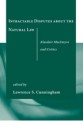 Intractable Disputes about the Natural Law: Alasdair MacIntyre and Critics - Lawrence S. Cunningham