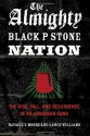 The Almighty Black P Stone Nation: The Rise, Fall, and Resurgence of an American Gang - Natalie Y. Moore, Lance Williams