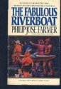 The Fabulous Riverboat - Philip José Farmer