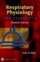 Respiratory Physiology: The Essentials - John B. West