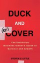 Duck and Recover: The Embattled Business Owner's Guide to Survival and Growth - Steven S. Little