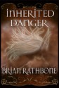 Inherited Danger - Brian Rathbone