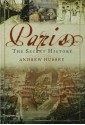 Paris: The Secret History - Andrew Hussey