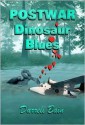 Postwar Dinosaur Blues - Darrell Bain