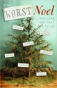 The Worst Noel - Cynthia Kaplan, Mitchell Symons, Cintra Wilson, Ann Patchett