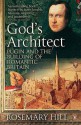 God's Architect: Pugin and the Building of Romantic Britain - Rosemary Hill