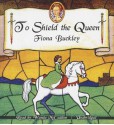 To Shield the Queen: A Mystery at Queen Elizabeth I's Court - Fiona Buckley, Wanda McCaddon