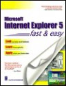 Internet Explorer 5 Fast and Easy - Coletta Witherspoon