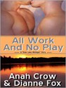 All Work and No Play - Anah Crow, Dianne Fox