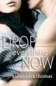 Drop Everything Now - Alessandra Thomas