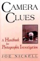 Camera Clues: A Handbook for Photographic Investigation - Joe Nickell