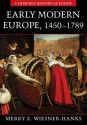 Early Modern Europe, 1450-1789 (Cambridge History of Europe) - Merry E. Wiesner-Hanks