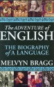 The Adventure of English: The Biography of a Language - Melvyn Bragg