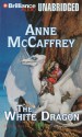 The White Dragon - Anne McCaffrey, Dick Hill