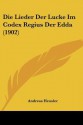 Die Lieder Der Lucke Im Codex Regius Der Edda (1902) - Andreas Heusler