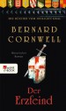 Die Bücher vom Heiligen Gral. Der Erzfeind: Buch 3 (German Edition) - Claudia Feldmann, Bernard Cornwell