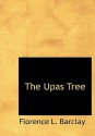 The Upas Tree - Florence L. Barclay