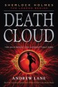 Death Cloud (Sherlock Holmes: The Legend Begins) - Andrew Lane