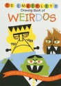 Ed Emberley's Drawing Book of Weirdos (Ed Emberley Drawing Books (Prebound)) - Ed Emberley