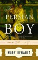 The Persian Boy - Mary Renault