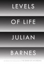 Levels of Life - Julian Barnes