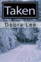 Taken - Debra Lee