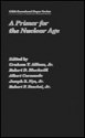 A Primer for the Nuclear Age: CSIA Occasional Paper No. 6 - Graham T. Allison, Robert D. Blackwill, Albert Carnesale, Joseph S. Nye Jr., Robert P. Beschel Jr.