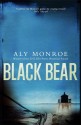 Black Bear - Aly Monroe