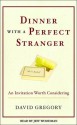 Dinner with a Perfect Stranger: An Invitation Worth Considering (Audio) - David Gregory, Jeff Woodman