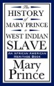 The History of Mary Prince, a West Indian Slave (an African American Heritage Book) - Mary Prince