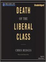 Death of the Liberal Class (MP3 Book) - Chris Hedges, Arthur Morey