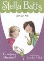 Stella Batts: Pardon Me - Courtney Sheinmel