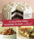 The Gluten-Free Almond Flour Cookbook: Breakfasts, Entrees, and More - Elana Amsterdam