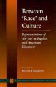 Between `Race' and Culture: Representations of `the Jew' in English and American Literature (Stanford Studies in Jewish History and Culture) - Bryan Cheyette