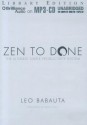 Zen to Done: The Ultimate Simple Productivity System - Leo Babauta, Fred Stella